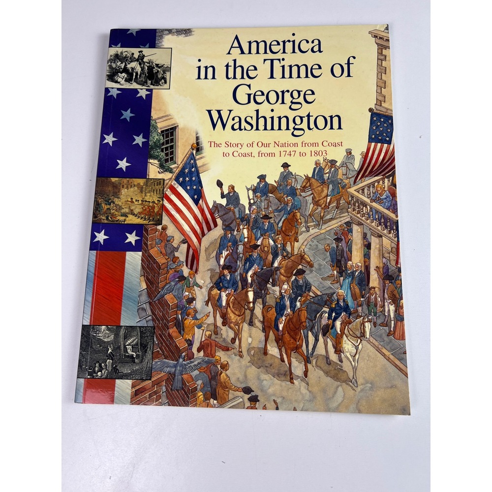 America in the Time of‎ George Washington History Book 1747-1803
1998